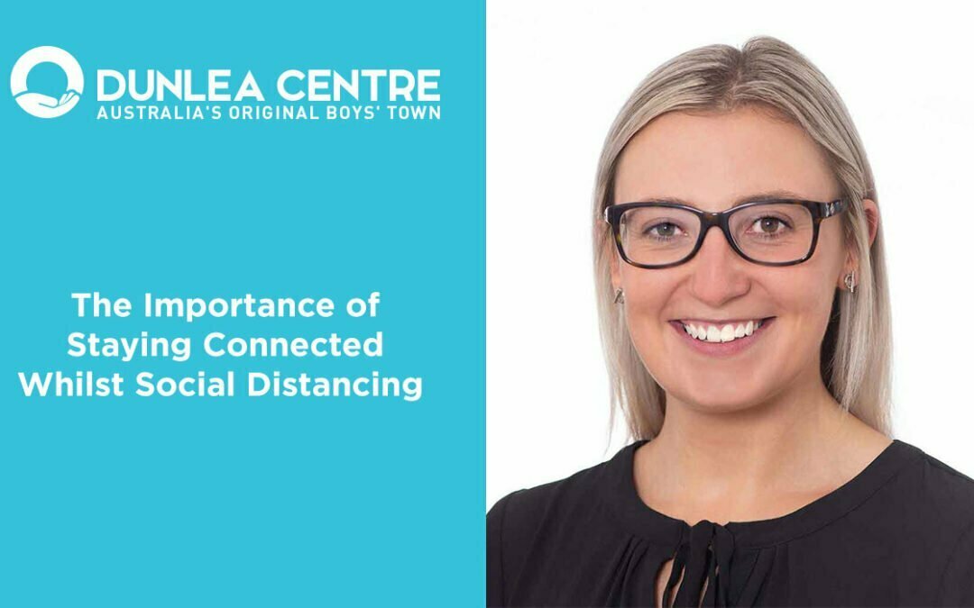 The Importance of Staying Connected Whilst Social Distancing